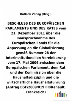 BESCHLUSS vom 21. Dezember 2011 über die Inanspruchnahme des Europäischen Fonds für die Anpassung an die Globalisierung gemäß Nummer 28 der Interinstitutionellen Vereinbarung vom 17. Mai 2006 über die Haushaltsdisziplin und die wirtschaftliche Haushaltsführung