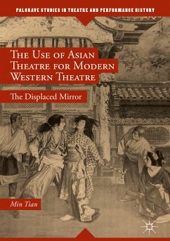 The Use of Asian Theatre for Modern Western Theatre (eBook, PDF) - Tian, Min
