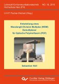Entwicklung eines Wavelenght Division Multiplex (WDM) Demultiplexer für Optische Polymerfasern (POF) (Band 16)