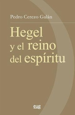 G.W.F. Hegel y el reino del espíritu - Cerezo Galán, Pedro
