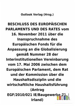 BESCHLUSS vom 16. November 2011 über die Inanspruchnahme des Europäischen Fonds für die Anpassung an die Globalisierung gemäß Nummer 28 der Interinstitutionellen Vereinbarung vom 17. Mai 2006 über die Haushaltsdisziplin und die wirtschaftliche Haushaltsführung - Outlook Verlag