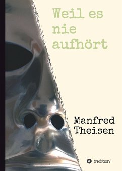 Weil es nie aufhört - Theisen, Manfred