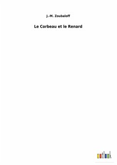 Le Corbeau et le Renard - Zoubaloff, J.-M.