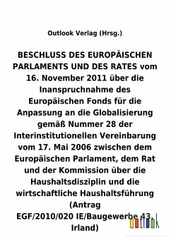 BESCHLUSS vom 16. November 2011 über die Inanspruchnahme des Europäischen Fonds für die Anpassung an die Globalisierung gemäß Nummer 28 der Interinstitutionellen Vereinbarung vom 17. Mai 2006 über die Haushaltsdisziplin und die wirtschaftliche Haushaltsführung