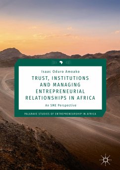Trust, Institutions and Managing Entrepreneurial Relationships in Africa (eBook, PDF) - Amoako, Isaac Oduro