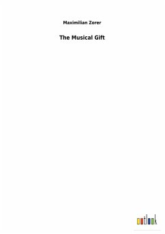 The Musical Gift - Zorer, Maximilian