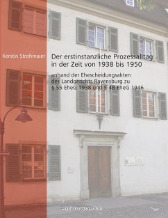 Der erstinstanzliche Prozessalltag in der Zeit von 1938 bis 1950 - Strohmaier, Kerstin