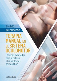 Terapia manual en el sistema oculomotor : técnicas avanzadas para la cefalea y los trastornos de equilibrio - Pastor Pons, Iñaki