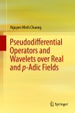 Pseudodifferential Operators and Wavelets over Real and p-adic Fields (eBook, PDF)