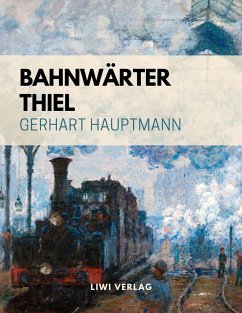 Bahnwärter Thiel - Hauptmann, Gerhart