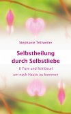 Selbstheilung durch Selbstliebe Selbstheilung durch Selbstliebe