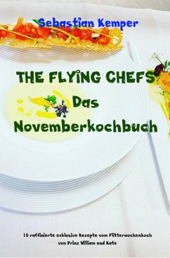 THE FLYING CHEFS Das Novemberkochbuch (eBook, ePUB) - Kemper, Sebastian
