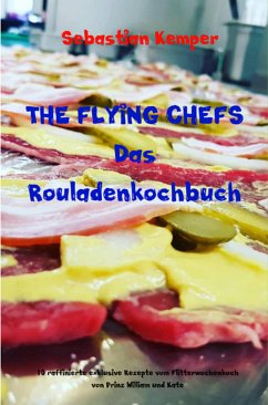 THE FLYING CHEFS Das Rouladenkochbuch (eBook, ePUB) - Kemper, Sebastian