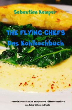THE FLYING CHEFS Das Kohlkochbuch (eBook, ePUB) - Kemper, Sebastian