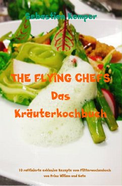 THE FLYING CHEFS Das Kräuterkochbuch (eBook, ePUB) - Kemper, Sebastian