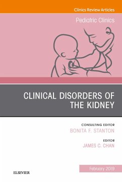 Clinical Disorders of the Kidney, An Issue of Pediatric Clinics of North America, Ebook (eBook, ePUB) - Chan, James C