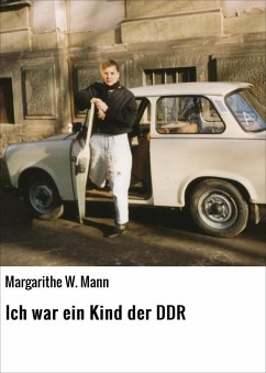 Ich war ein Kind der DDR (eBook, ePUB) - Mann, Margarithe W.