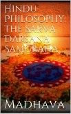 Hindu Philosophy: The Sarva Darsana Samgraha (eBook, ePUB) Hindu Philosophy: The Sarva Darsana Samgraha (eBook, ePUB)