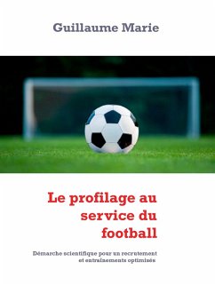 Le profilage au service du football (eBook, ePUB) - Marie, Guillaume
