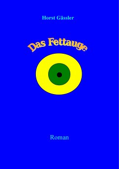 Das Fettauge (eBook, ePUB) - Gässler, Horst