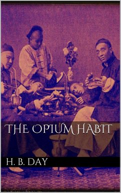 The Opium Habit (eBook, ePUB) - B. Day, Horace
