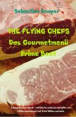 THE FLYING CHEFS Das Gourmetmenü Prime Beef - 6 Gang Gourmet Menü (eBook, ePUB)