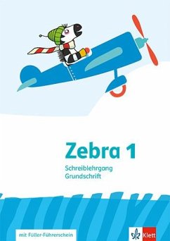 Zebra 1. Schreiblehrgang Grundschrift Klasse 1