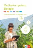 Medienkompetenz Biologie. 23 Unterrichtsideen mit digitalen Tools Klassen 5-10