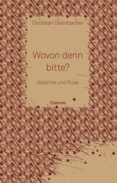 Wovon denn bitte? - Steinbacher, Christian