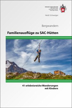 Familienausflüge zu SAC-Hütten - Schwaiger, Heidi