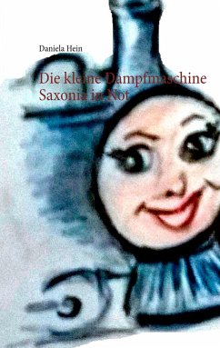 Die kleine Dampfmaschine Saxonia in Not (eBook, ePUB) - Hein, Daniela