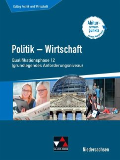 Kolleg Politik u. Wirtschaft Niedersachsen Qualiphase 12 (gA) - Ringe, Kersten; Thiedig, Oliver; Weber, Jan; Wessel, Bernd