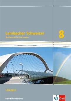Lambacher Schweizer Mathematik 8. Lösungen Klasse 8 - G8. Ausgabe Nordrhein-Westfalen