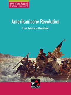 Amerikanische Revolution - Barth, Boris; Hein-Mooren, Klaus Dieter; Kohser, Stephan; Krause-Leipoldt, Heike; Ott, Thomas