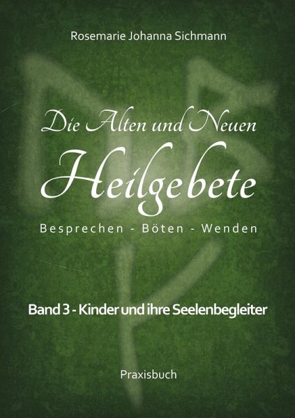 Die Alten und Neuen Heilgebete (eBook, ePUB) Die Alten und Neuen Heilgebete (eBook, ePUB)