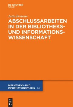 Abschlussarbeiten in der Bibliotheks- und Informationswissenschaft - Bertram, Jutta