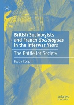 British Sociologists and French 'Sociologues' in the Interwar Years - Rocquin, Baudry