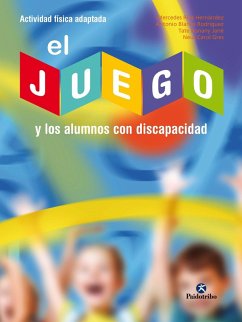 El juego y los alumnos con discapacidad (eBook, ePUB) - Ríos Hernández, Mercedes; Blanco Rodríguez, Antonio; Bonany Jané, Tate; Carol Gres, Neus