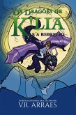 Os dragões de K'lia e a rebelião (eBook, ePUB)