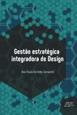 Gestão Estratégica Integradora de Design (eBook, ePUB) Gestão Estratégica Integradora de Design (eBook, ePUB)