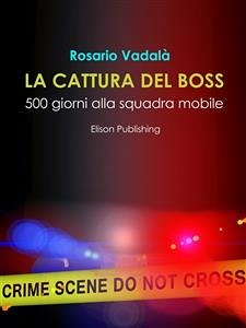 La cattura del boss (eBook, ePUB) - Vadalà, Rosario