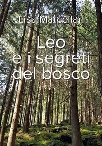 Leo e i segreti del bosco (eBook, ePUB) - Lisa, Marcellan