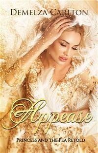 Appease - Princess and the Pea Retold (eBook, ePUB) - Carlton, Demelza