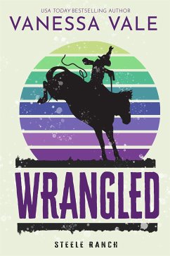 Wrangled (eBook, ePUB) - Vale, Vanessa