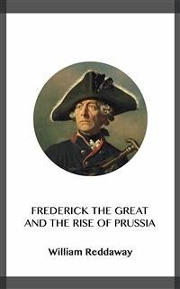 Frederick the Great and the Rise of Prussia (eBook, ePUB) - Reddaway, William