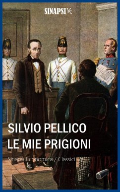 Le mie prigioni (eBook, ePUB) - Pellico, Silvio