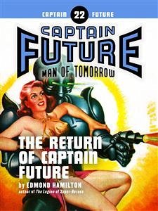 Captain Future #22: The Return of Captain Future (eBook, ePUB) - Hamilton, Edmond