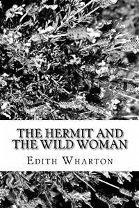 The Hermet And The Wild Woman (eBook, ePUB) - Wharton, Edith