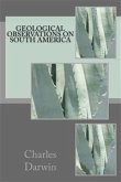 Geological Observations on South America (eBook, ePUB)