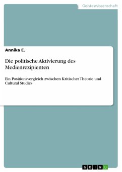 Die politische Aktivierung des Medienrezipienten (eBook, PDF) - E., Annika